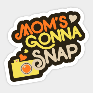 Mom's Gonna snap picture retro camera Sticker